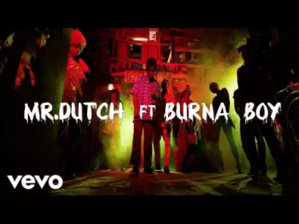 Video: Mr. Dutch – E No Finish ft Burna Boy